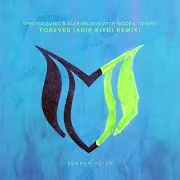Forever (Adip Kiyoi Remix) Ft Alex Believe & Hidden Tigress